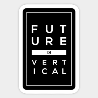 Future Is Vertical Sticker